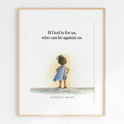 If God is for us, who can be against us. - art print