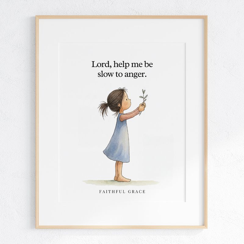 Lord, help me be slow to anger. art print