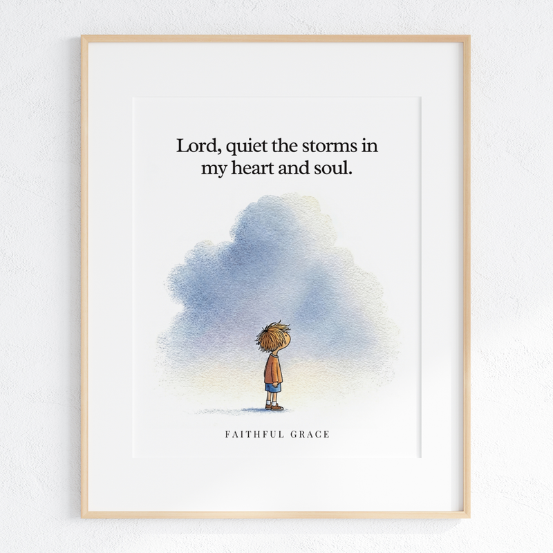 Lord, quiet the storms in my heart art print