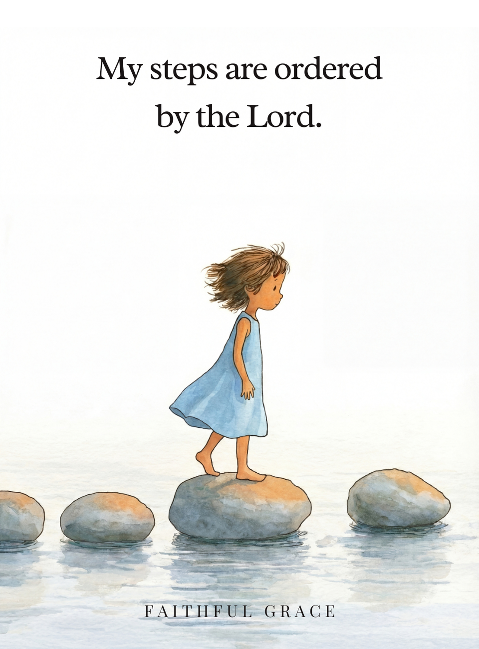 My steps are ordered by the Lord