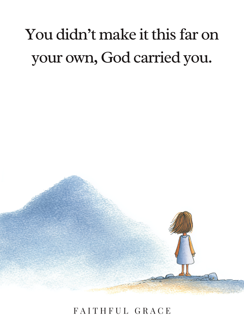 God carried you