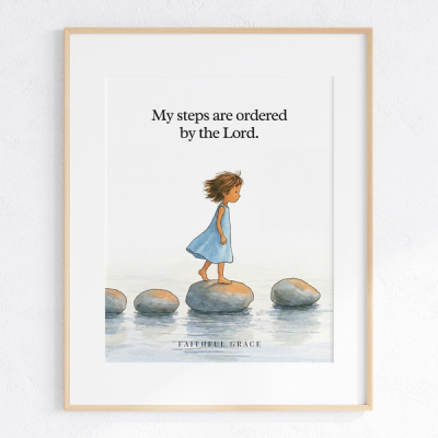 My steps are ordered by the Lord. - art print