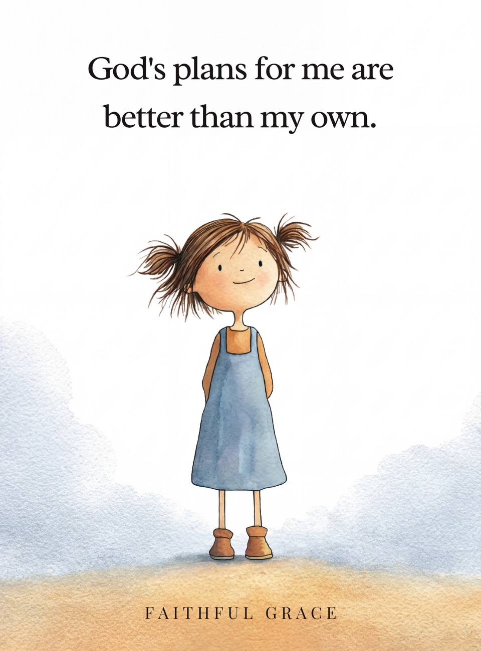 God's plans for me are better than my own.