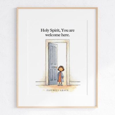 Holy Spirit, You are welcome here. - art print
