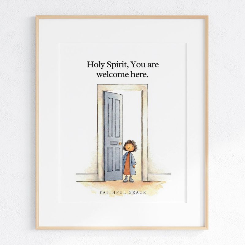 Holy Spirit, You are welcome here. art print