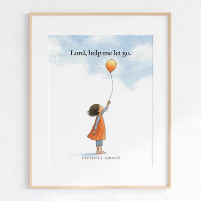 Lord, help me to let go. - art print