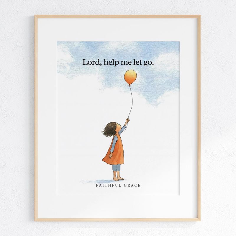 Lord, help me to let go. art print