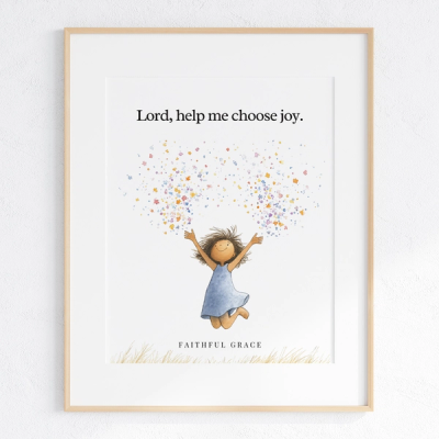 Lord, help me choose joy. - art print