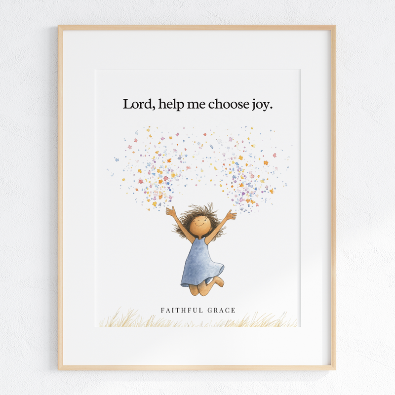 Lord, help me choose joy art print