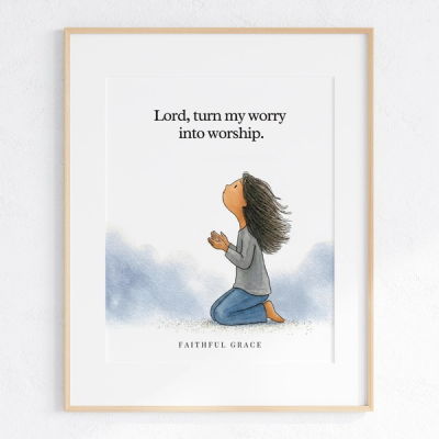 Turn my worry into worship - art print