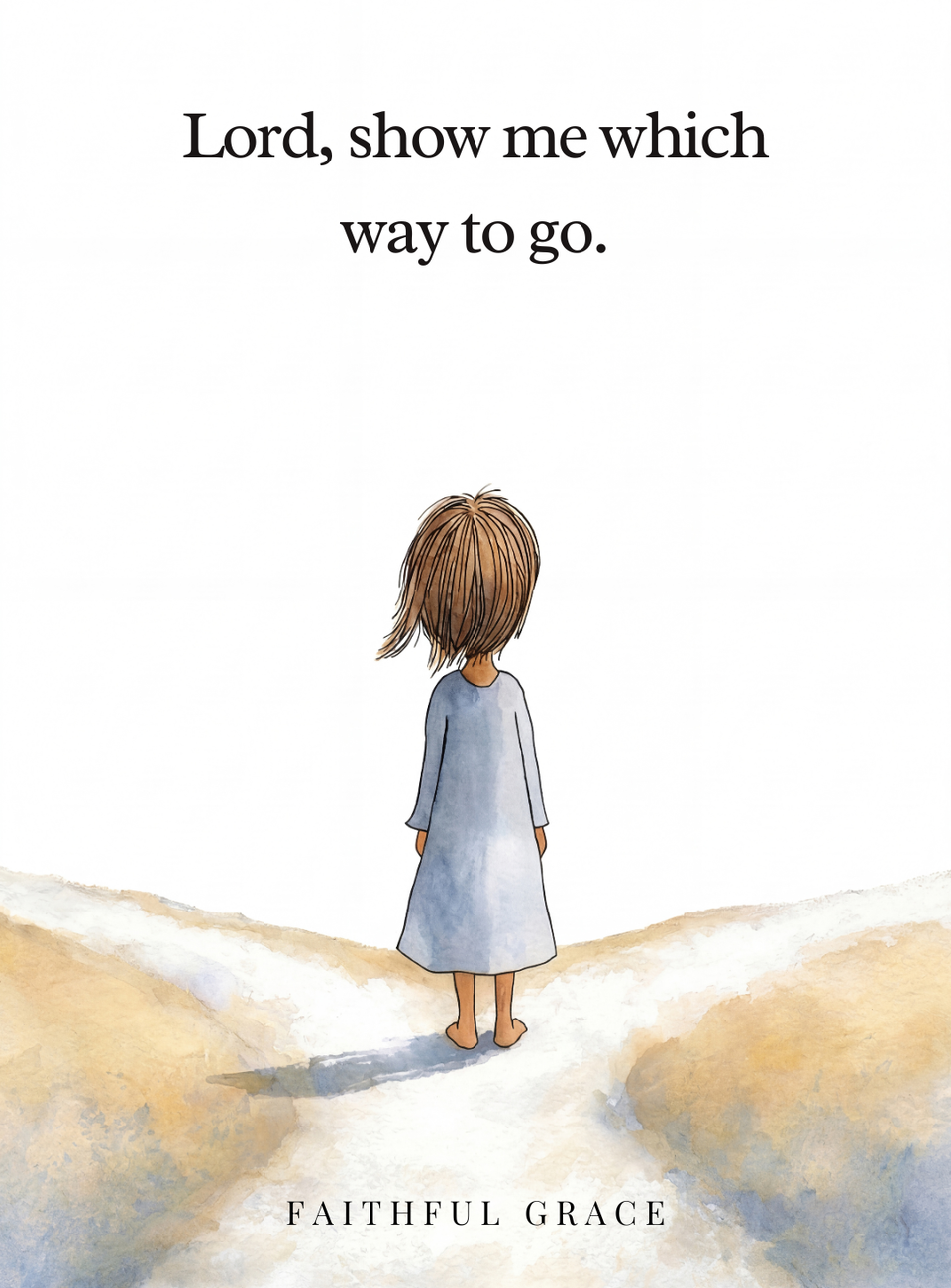 Lord, show me which way to go