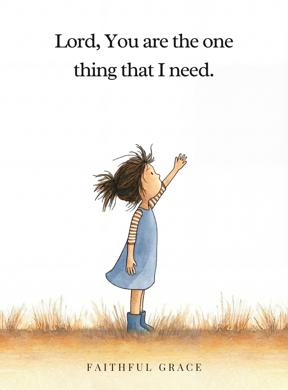 Lord, You are the one thing that I need