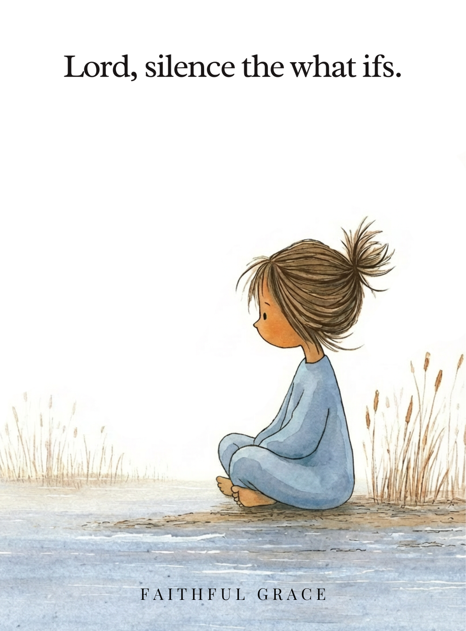 Lord, silence the what-ifs