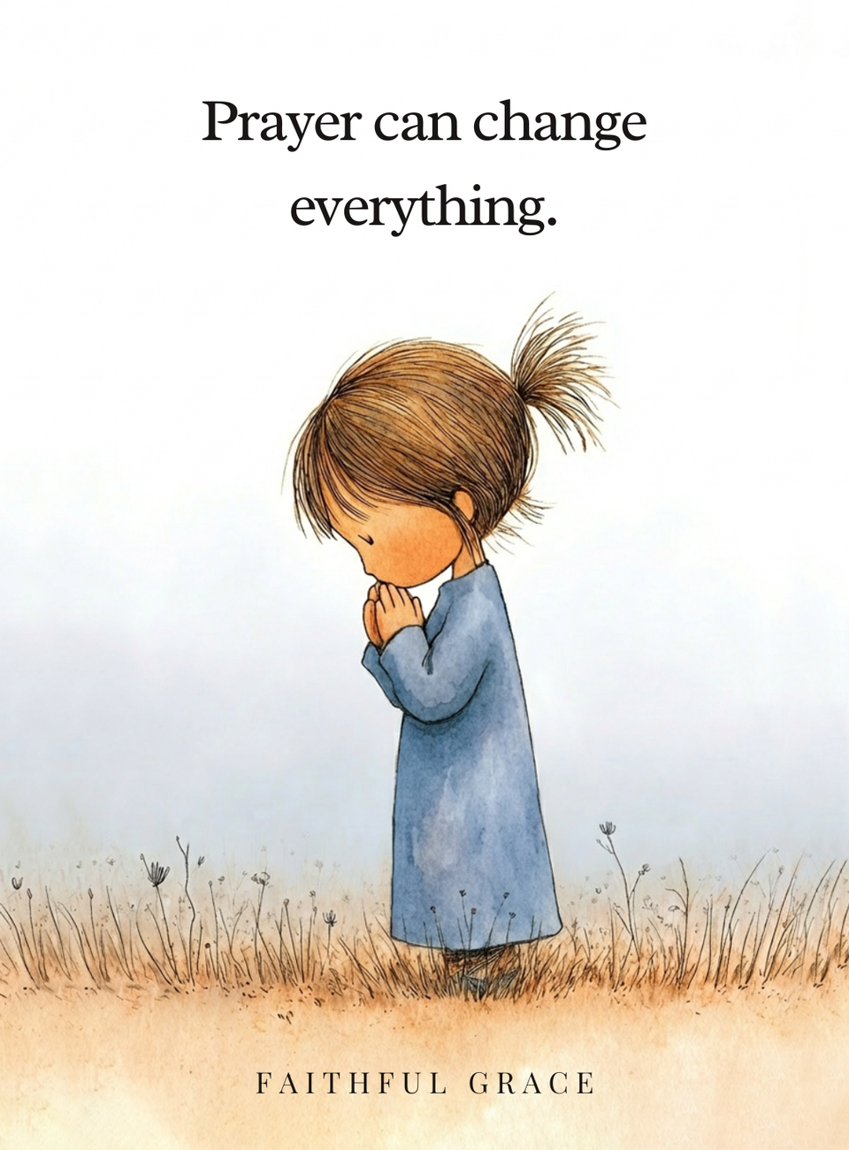 Prayer can change everything.