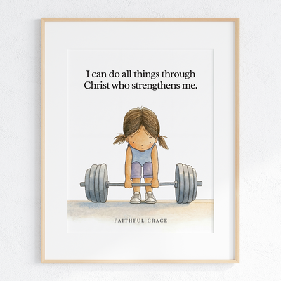 I can do all things through Christ who strengthens me - art print