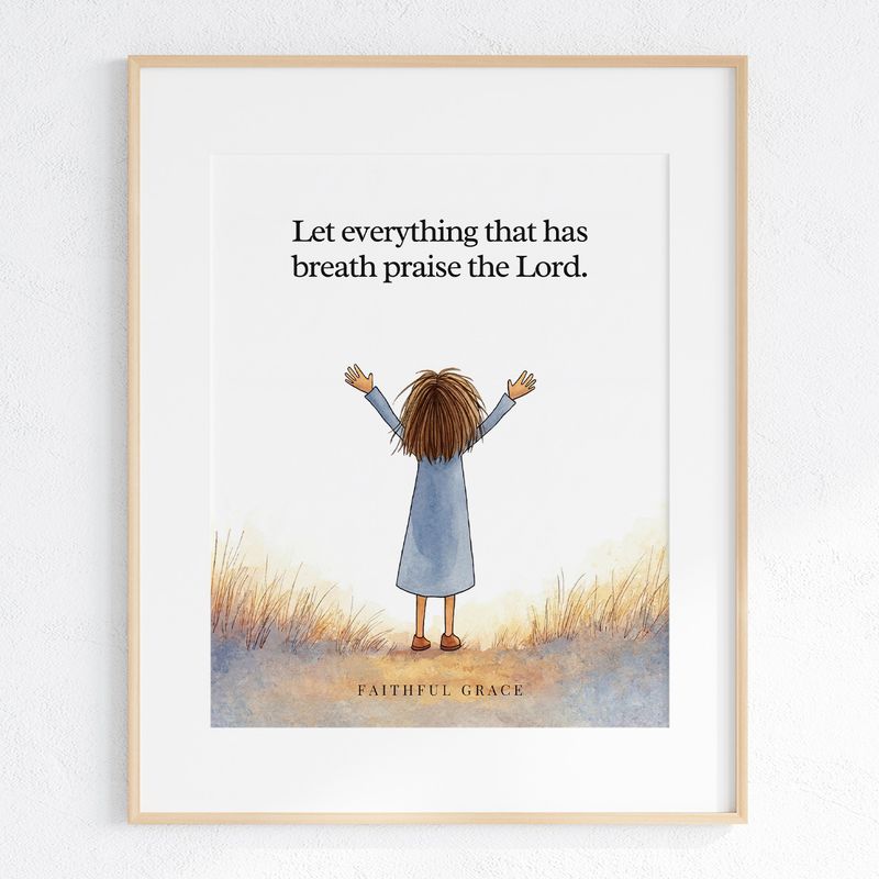 Let everything that has breath praise the Lord. art print