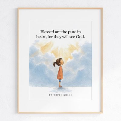 Blessed are the pure in heart, for they will see God. - art print