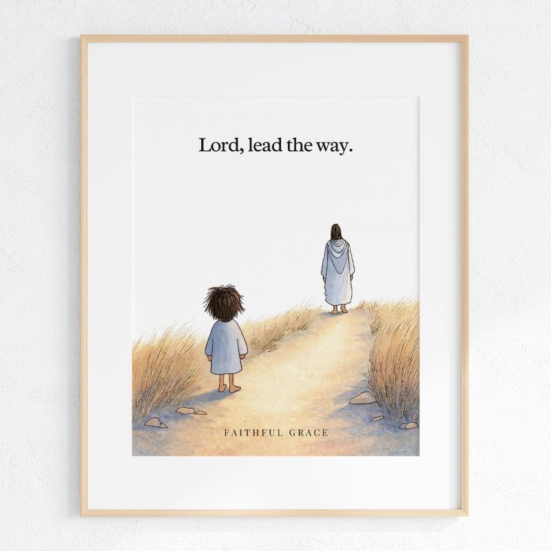 Lord, lead the way art print