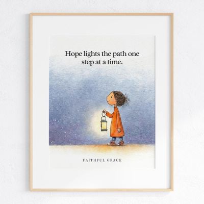 Hope lights the path one step at a time. - art print