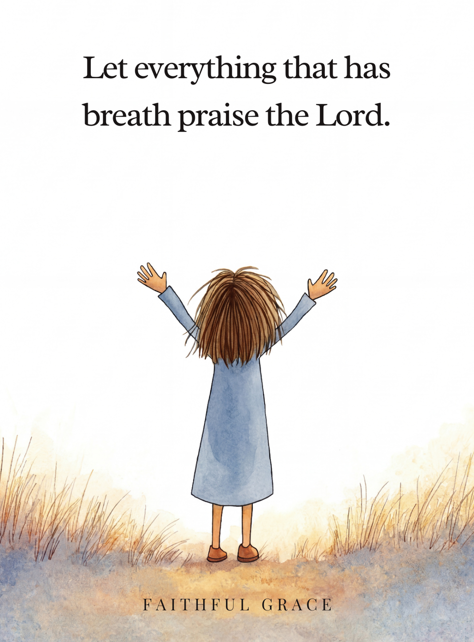 Let everything that has breath praise the Lord.