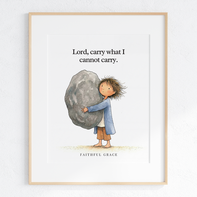 Lord, carry what I cannot carry - art print