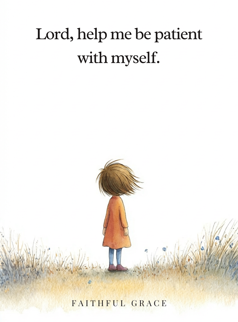 Lord, help me be patient with myself