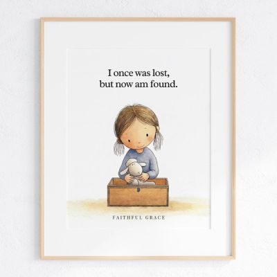 I once was lost, but now am found - art print