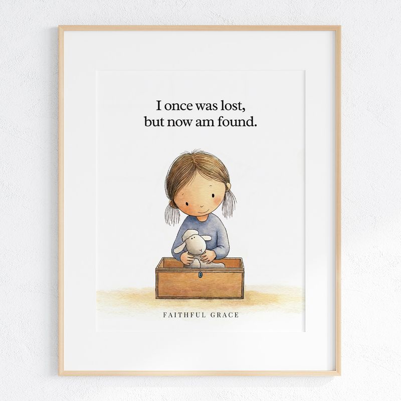 I once was lost, but now am found art print