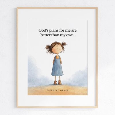 God's plans for me are better than my own. - art print