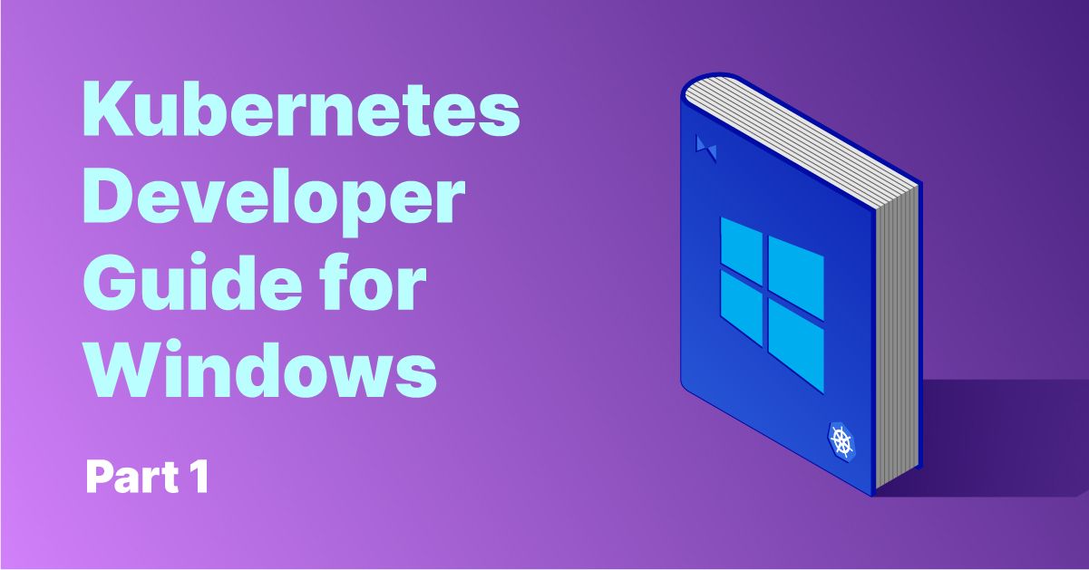 Thumbnail for resource: "Application Developer’s Guide to Setting Up Kubernetes with Minikube on Windows Pro"