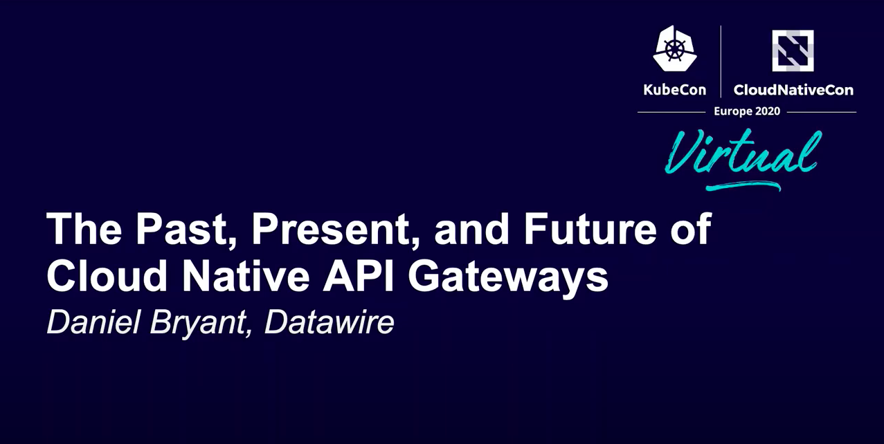 Thumbnail for resource: "The Past, Present, and Future of Cloud Native API Gateways - Daniel Bryant"