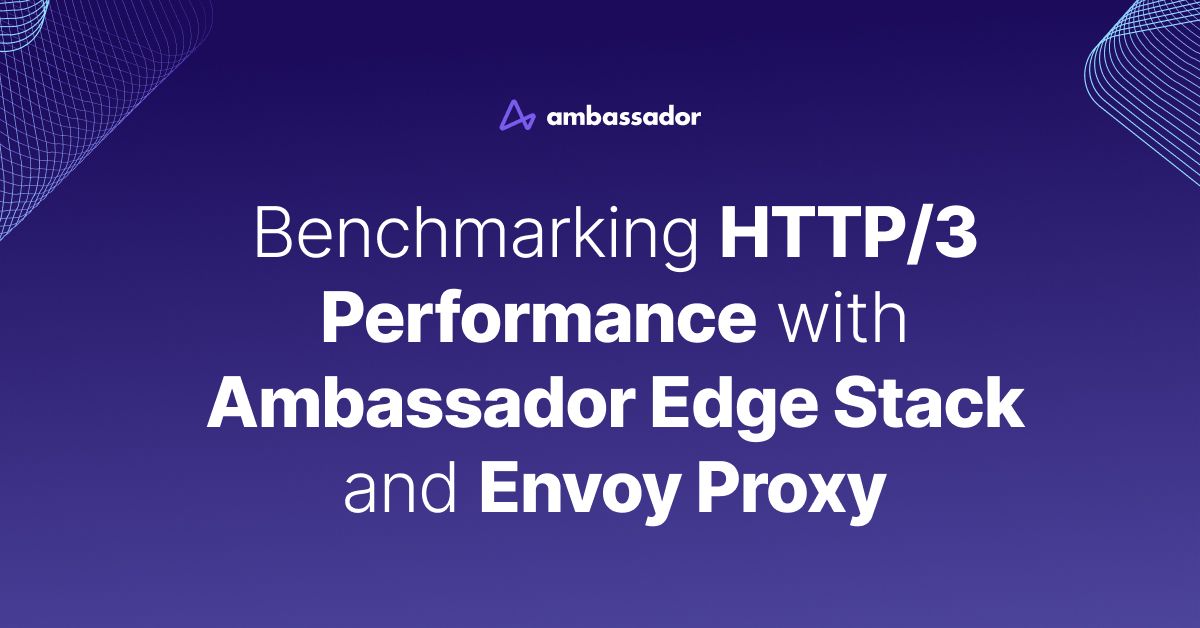 Thumbnail for resource: "Benchmarking HTTP/3 Performance | Ambassador Edge Stack "