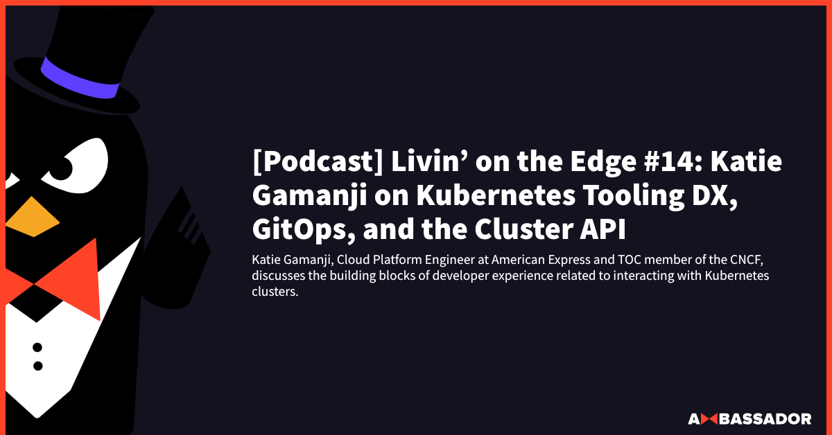 Thumbnail for resource: "[Podcast] Livin’ on the Edge #14: Katie Gamanji on Kubernetes Tooling DX, GitOps, and the Cluster API"