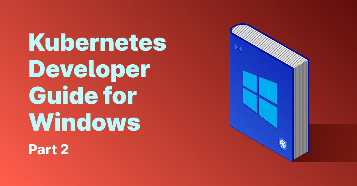 Thumbnail for resource: "Application Developer’s Guide to Setting Up Kubernetes with Minikube on Windows Home"
