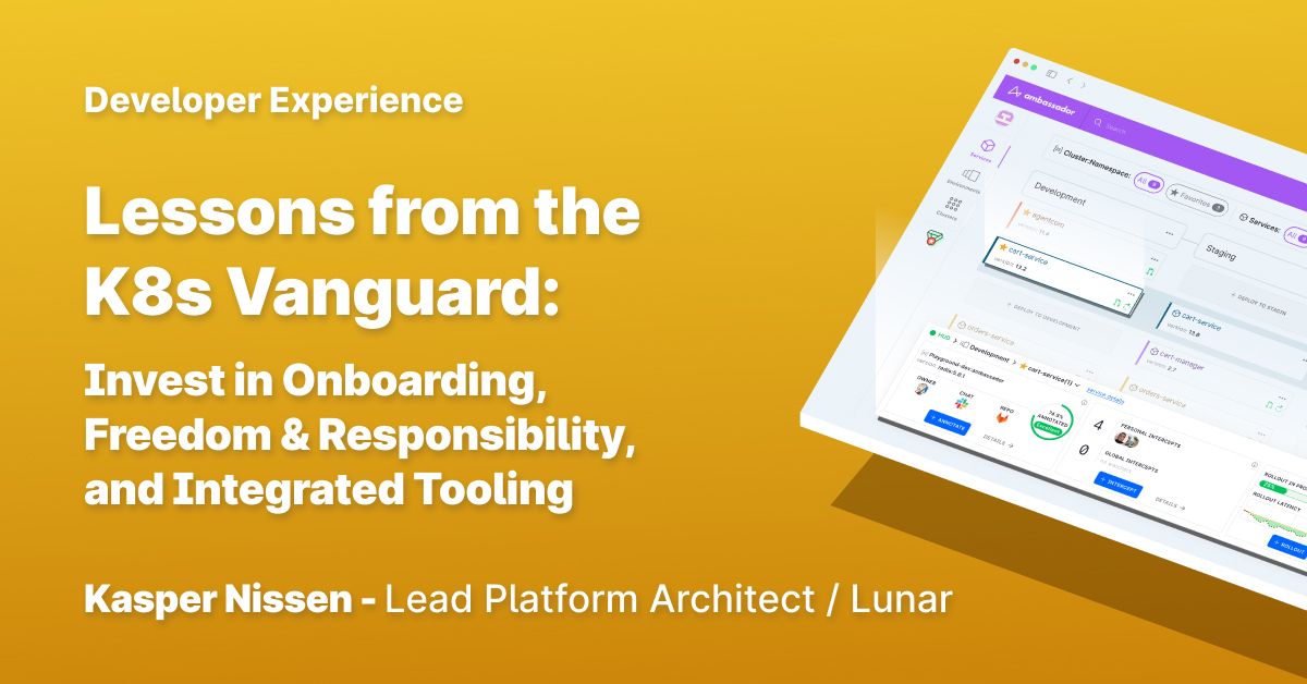 Thumbnail for resource: "Lessons from the K8s Vanguard: Invest in Onboarding, Freedom & Responsibility, and Integrated Tooling"