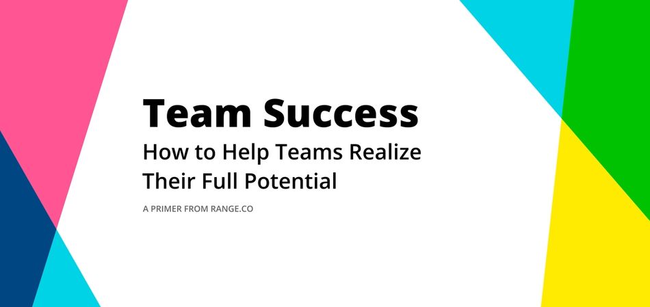 A primer on how to help your team realize their full potential.