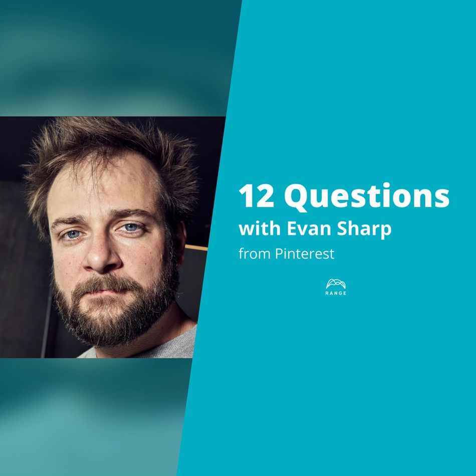 Evan Sharp, Pinterest co-founder, joins us for a 12 Questions interview.