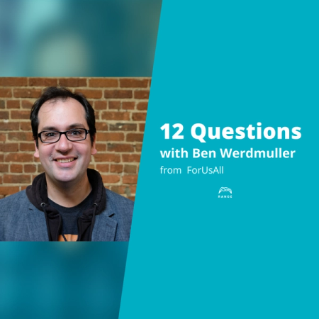 Talking resilience with Ben Werdmuller from ForUsAll | Range