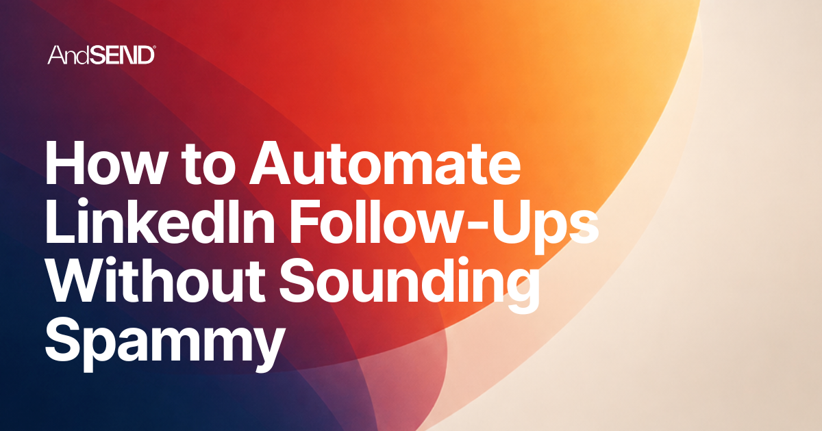 Image for How to Automate LinkedIn Follow-Ups Without Sounding Spammy