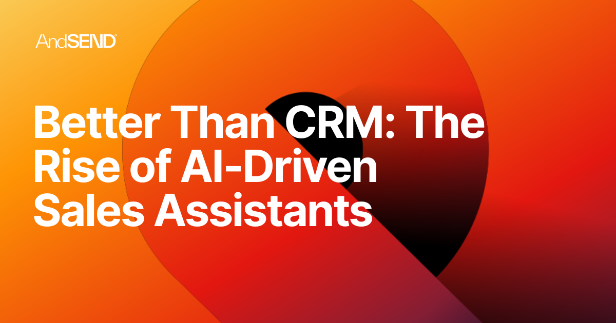 Better Than CRM: The Rise of AI-Driven Sales Assistants