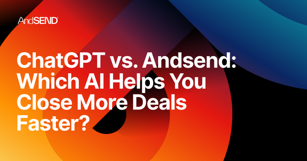 Image for ChatGPT vs. Andsend: Which AI Helps You Close More Deals Faster?