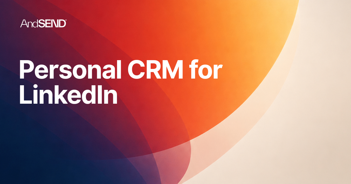 Personal CRM for LinkedIn: Features That Actually Matter