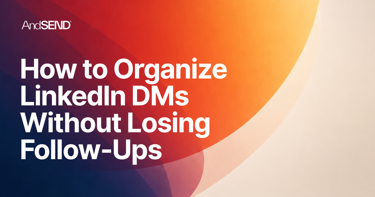How to Organize LinkedIn DMs Without Losing Follow-Ups