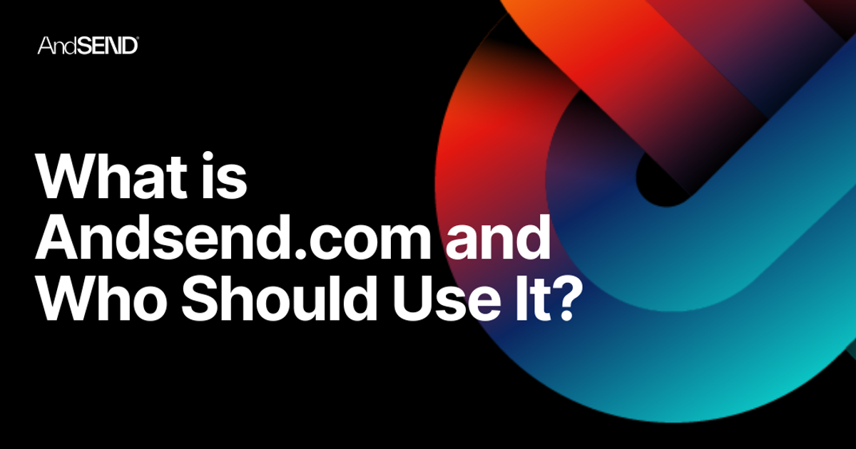 Image for What is Andsend.com and Who Should Use It?