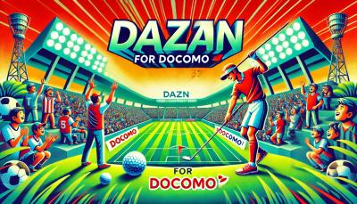 DAZN for docomoと本家DAZNの違いを徹底比較！選ぶならどっち？