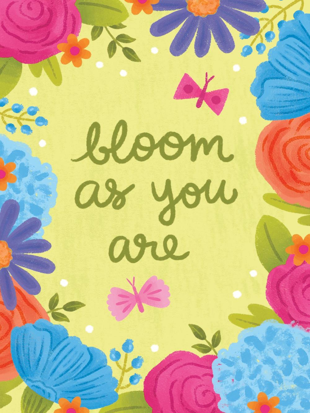 Bloom as You Are