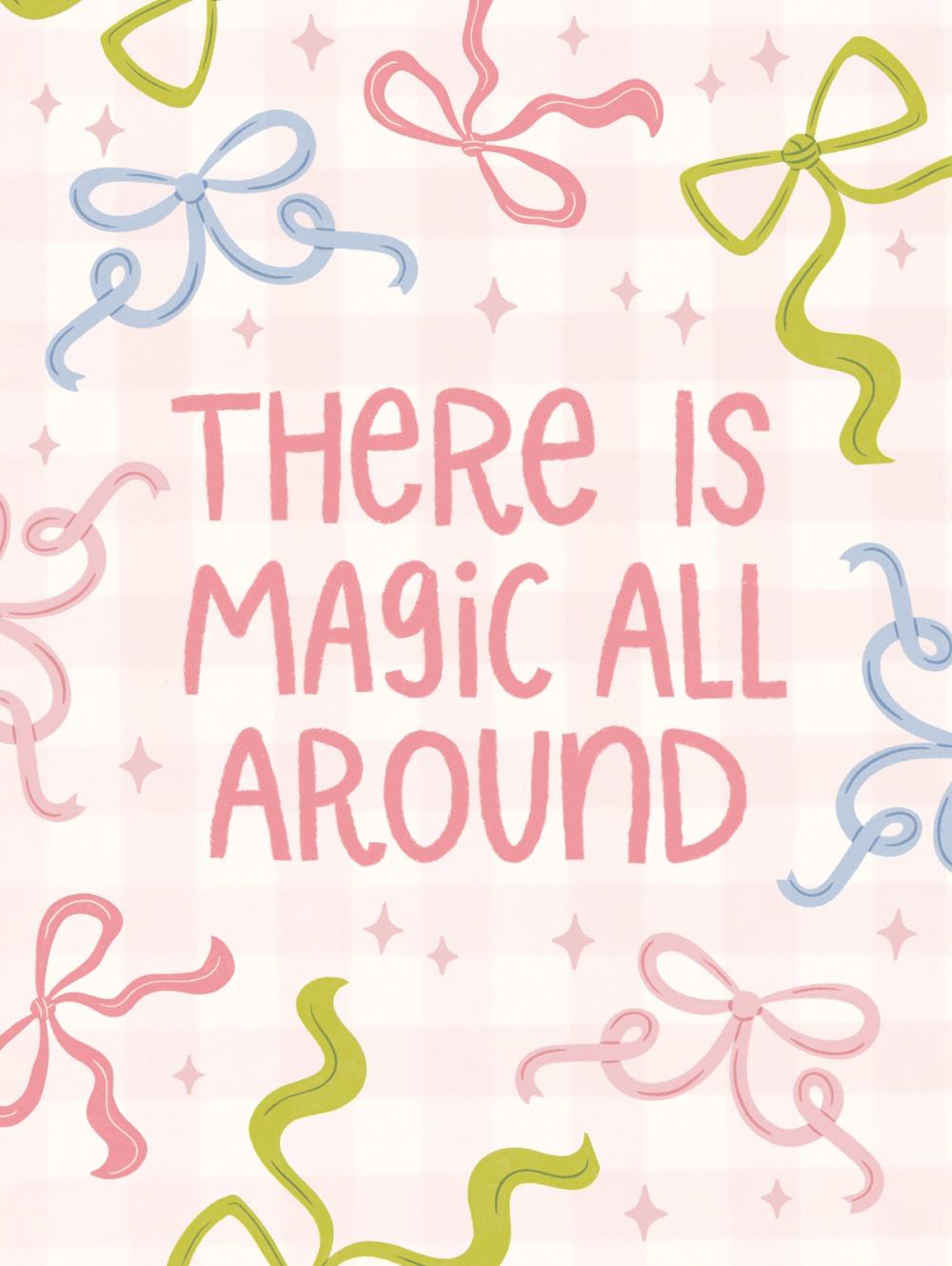 There is Magic All Around