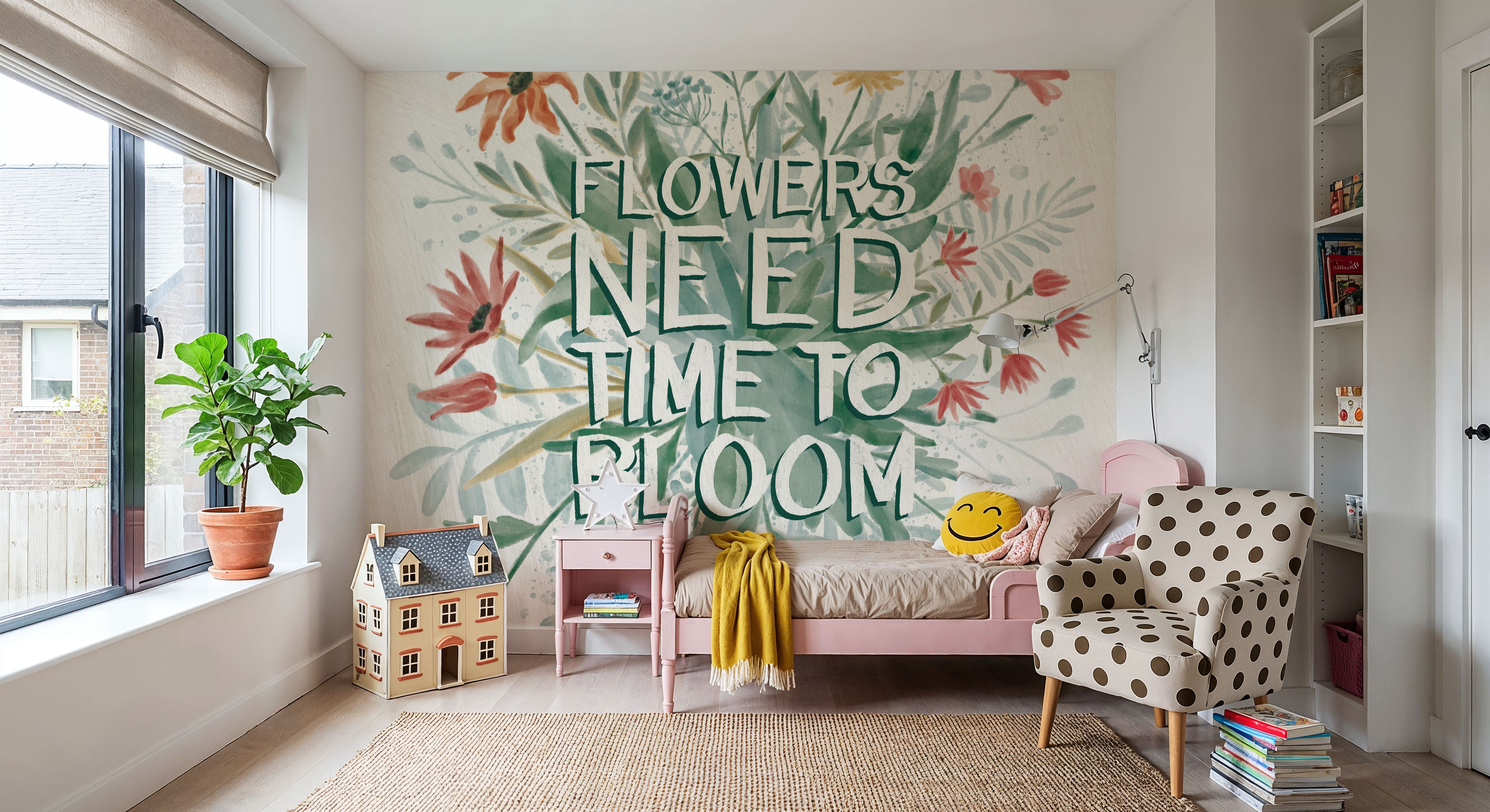 Flowers Need Time To Bloom