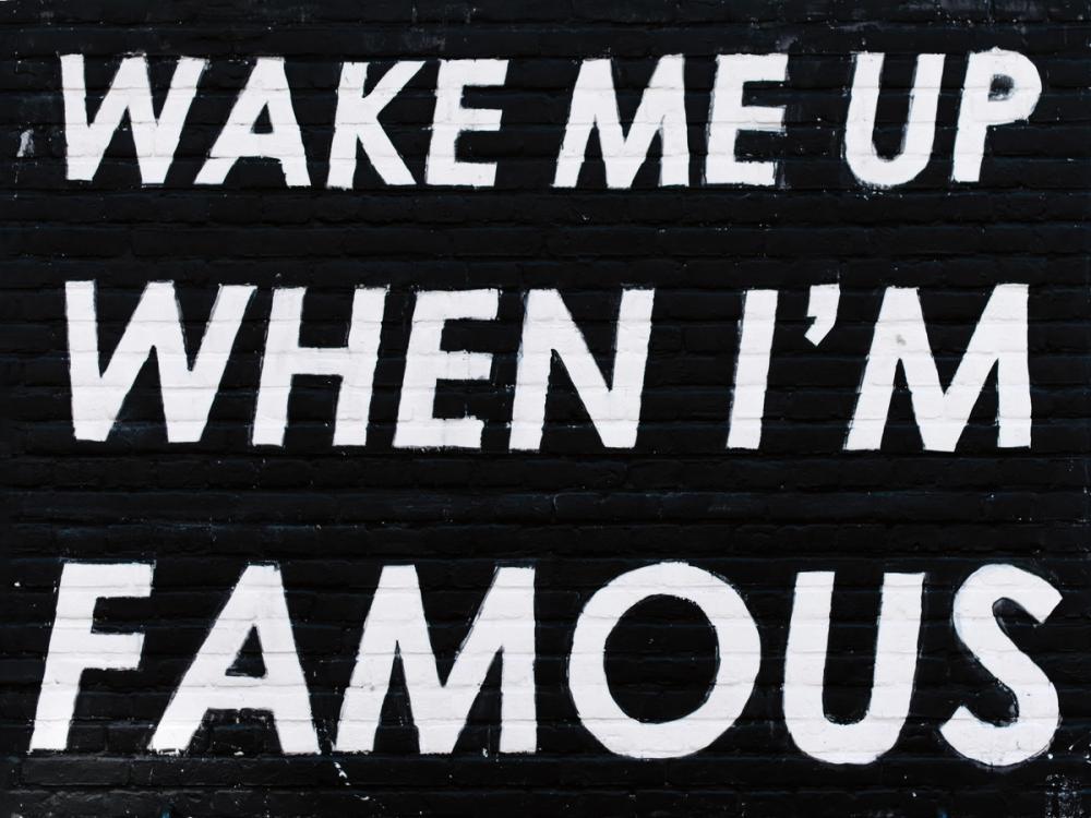 Wake Me When Famous