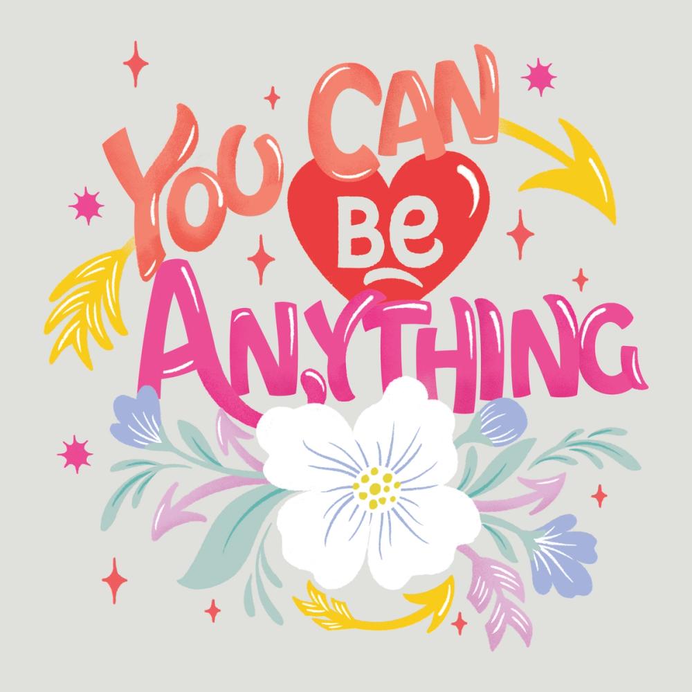 You Can Be Anything